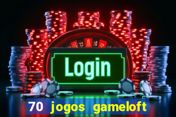 70 jogos gameloft para celular